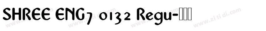SHREE ENG7 0132 Regu字体转换